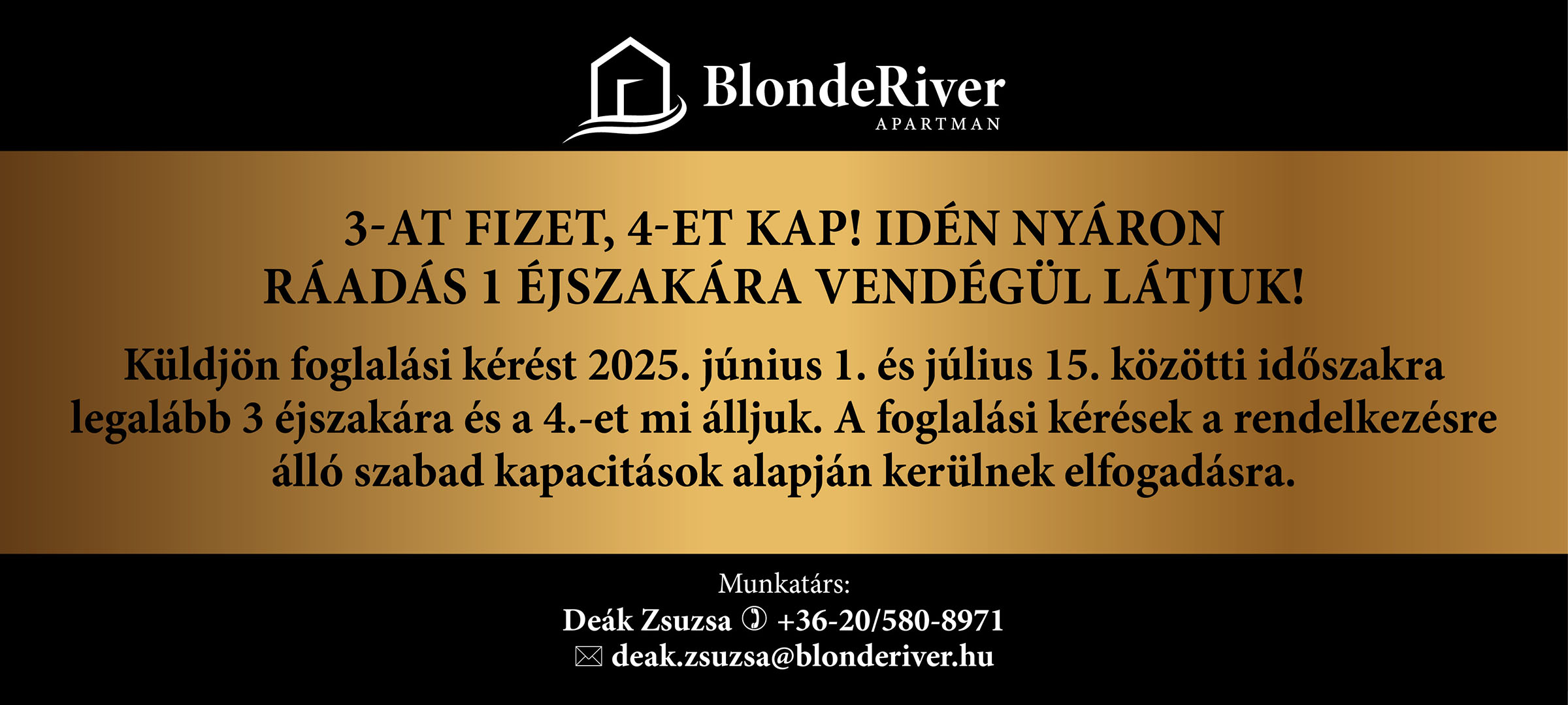 3-at fizet, 4-et kap! Idén nyáron ráadás 1 éjszakára vendégül látjuk!